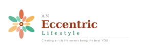 An Eccentric Lifestyle blog logo — colorful botanical bloom with the tagline "Creating a rich life means being the best YOU"